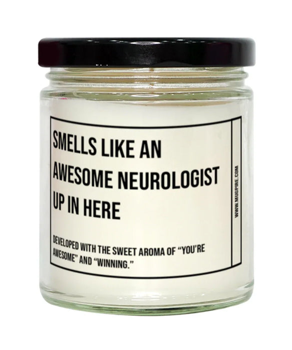 Funny Neurologist Graduation,Neurologist Birthday,Neurologist Father's Day,Neurologist Appreciation,Neurologist Unique Neurologist Gift,Neurologist Graduation, Awesome, Amazing, Hilarious Candle, Smells Like an Awesome Neurologist Graduation,Neurologist B