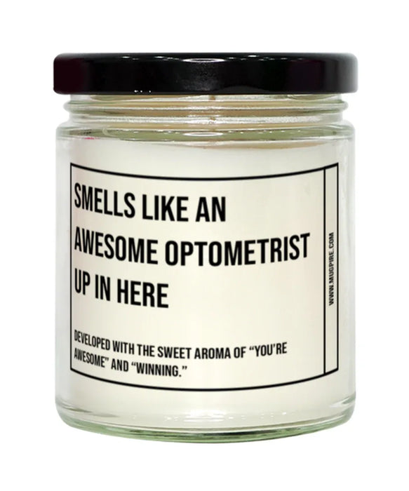 Funny Optometrist Graduation,Optometrist Birthday,Optometrist Father's Day,Optometrist Appreciation,Optometrist Unique Optometrist Gift,Optometrist Graduation, Awesome, Amazing, Hilarious Candle, Smells Like an Awesome Optometrist Graduation,Optometrist B