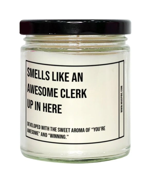 Funny Clerk Candle, Smells Like an Awesome Clerk, Gift for Clerk, Clerk Christmas, Adult Clerk Humor, Gag Gift Clerk, Clerk, Birthday, Up In Here