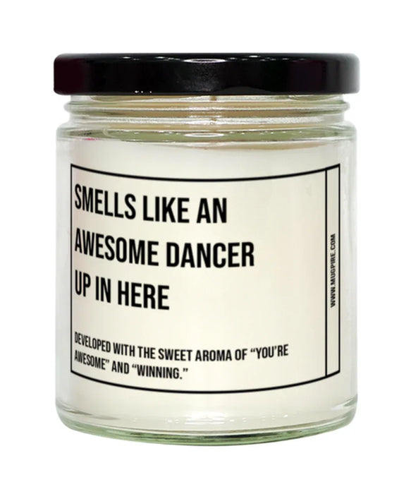 Funny Dancer Candle, Smells Like an Awesome Dancer, Gift for Dancer, Dancer Christmas, Adult Dancer Humor, Gag Gift Dancer, Dancer, Birthday, Up In Here