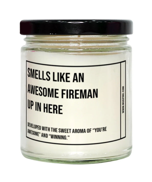 Funny Fireman Candle, Smells Like an Awesome Fireman, Gift for Fireman, Fireman Christmas, Adult Fireman Humor, Gag Gift Fireman, Fireman, Birthday, Up In Here