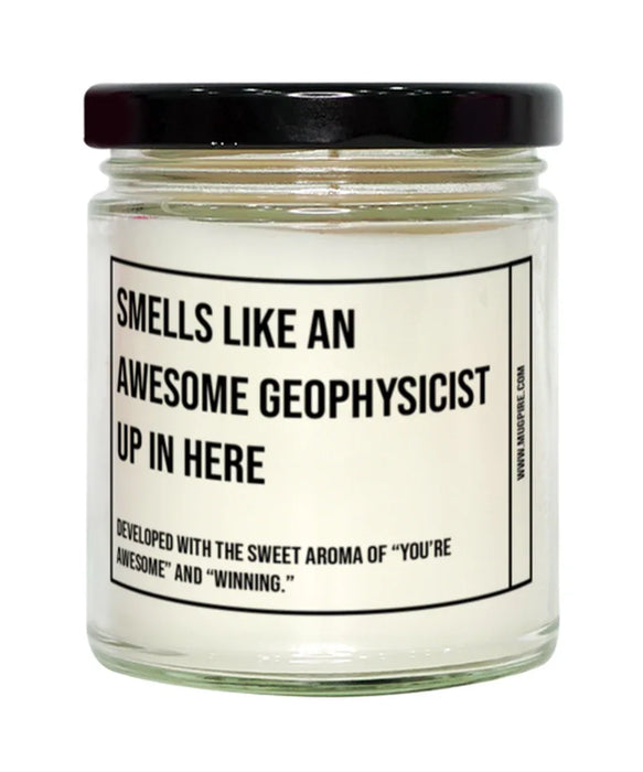 Funny Geophysicist Candle, Smells Like an Awesome Geophysicist, Gift for Geophysicist, Geophysicist Christmas, Adult Geophysicist Humor, Gag Gift Geophysicist, Geophysicist, Birthday, Up In Here
