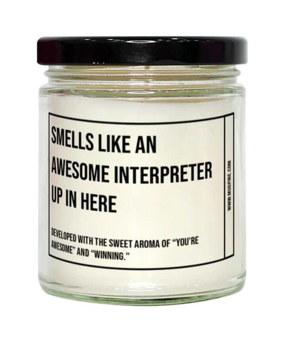 Funny Interpreter Candle, Smells Like an Awesome Interpreter, Gift for Interpreter, Interpreter Christmas, Adult Interpreter Humor, Gag Gift Interpreter, Interpreter, Birthday, Up In Here
