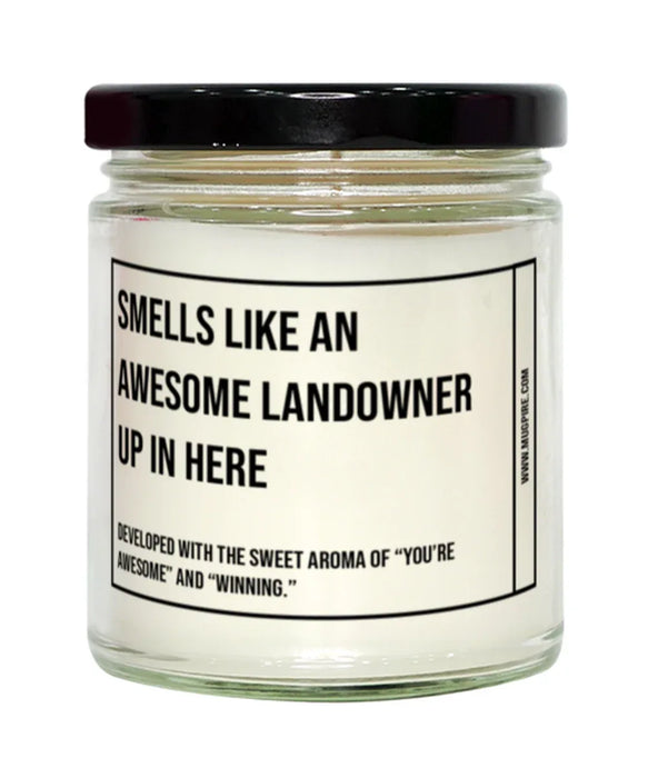 Funny Landowner Candle, Smells Like an Awesome Landowner, Gift for Landowner, Landowner Christmas, Adult Landowner Humor, Gag Gift Landowner, Landowner, Birthday, Up In Here