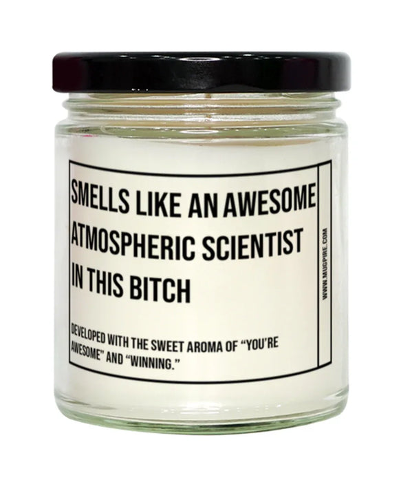 Funny Atmospheric Scientist Candle, Smells Like an Awesome Atmospheric Scientist, Gift for Atmospheric Scientist, Candle for Atmospheric Scientist, Adult Atmospheric Scientist Humor, Gag Gift Atmospheric Scientist, Atmospheric Scientist Christmas, Birthda