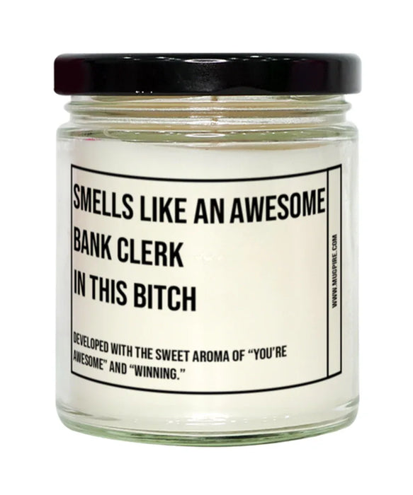 Funny Bank Clerk Candle, Smells Like an Awesome Bank Clerk, Gift for Bank Clerk, Candle for Bank Clerk, Adult Bank Clerk Humor, Gag Gift Bank Clerk, Bank Clerk Christmas, Birthday