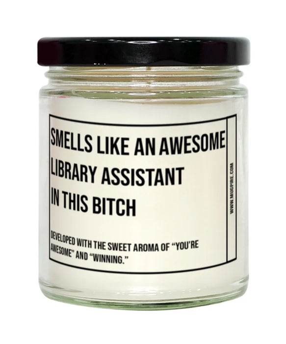 Funny Library Assistant Candle, Smells Like an Awesome Library Assistant, Gift for Library Assistant, Candle for Library Assistant, Adult Library Assistant Humor, Gag Gift Library Assistant, Library Assistant Christmas, Birthday