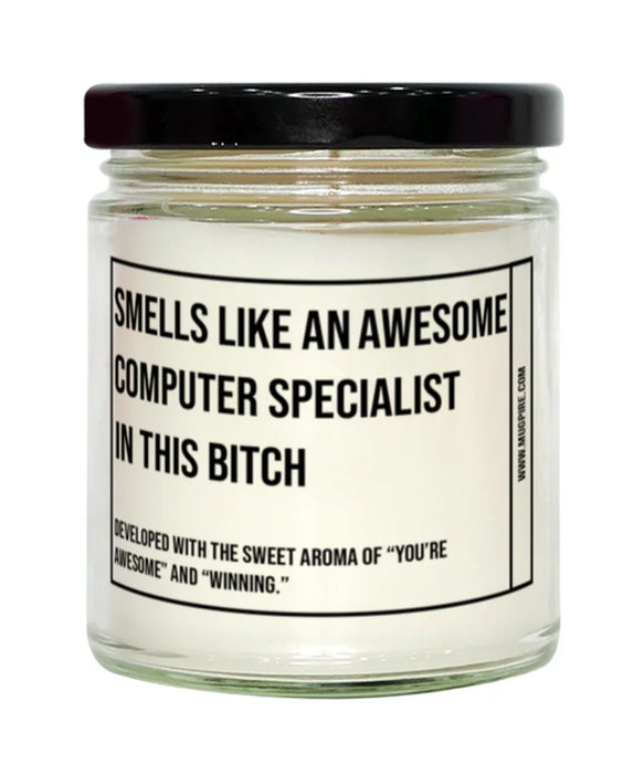 Funny Computer Specialist Candle, Smells Like an Awesome Computer Specialist, Gift for Computer Specialist, Candle for Computer Specialist, Adult Computer Specialist Humor, Gag Gift Computer Specialist, Computer Specialist Christmas, Birthday