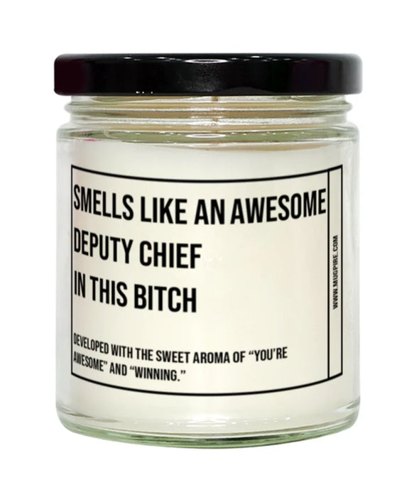 Funny Deputy Chief Candle, Smells Like an Awesome Deputy Chief, Gift for Deputy Chief, Candle for Deputy Chief, Adult Deputy Chief Humor, Gag Gift Deputy Chief, Deputy Chief Christmas, Birthday