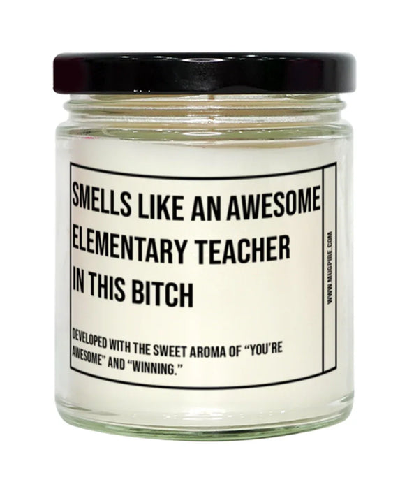 Funny Elementary Teacher Candle, Smells Like an Awesome Elementary Teacher, Gift for Elementary Teacher, Candle for Elementary Teacher, Adult Elementary Teacher Humor, Gag Gift Elementary Teacher, Elementary Teacher Christmas, Birthday