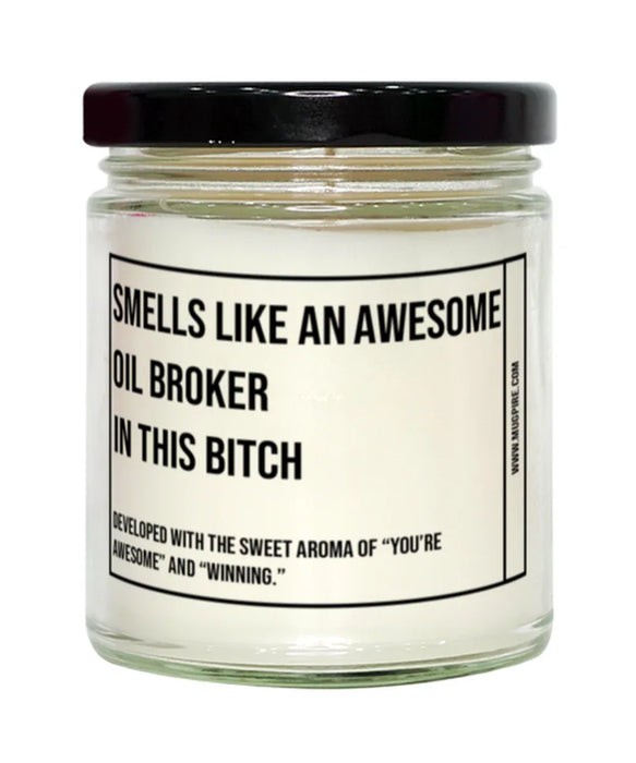 Funny Oil Broker Candle, Smells Like an Awesome Oil Broker, Gift for Oil Broker, Candle for Oil Broker, Adult Oil Broker Humor, Gag Gift Oil Broker, Oil Broker Christmas, Birthday