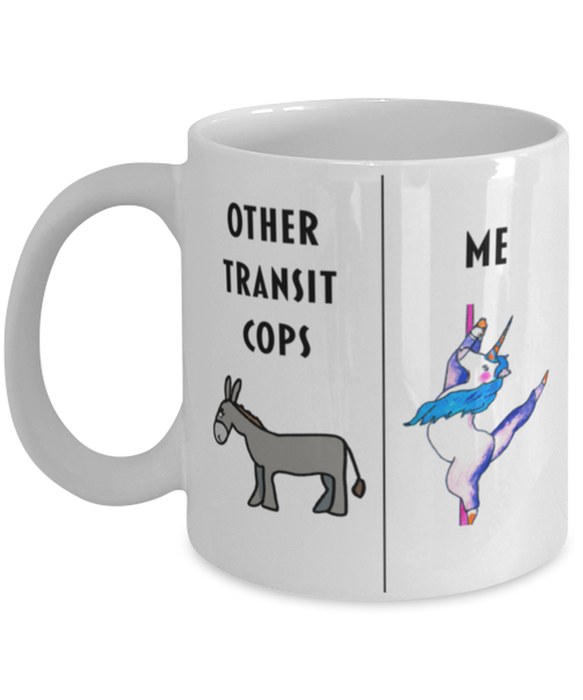 Funny Transit Cop Coffee Mug, Gift for Transit Cop, Gag Gift for Transit Cop, Unique Gift for Transit Cop, Cheap Transit Cop Gift, Donkey Unicorn Mug