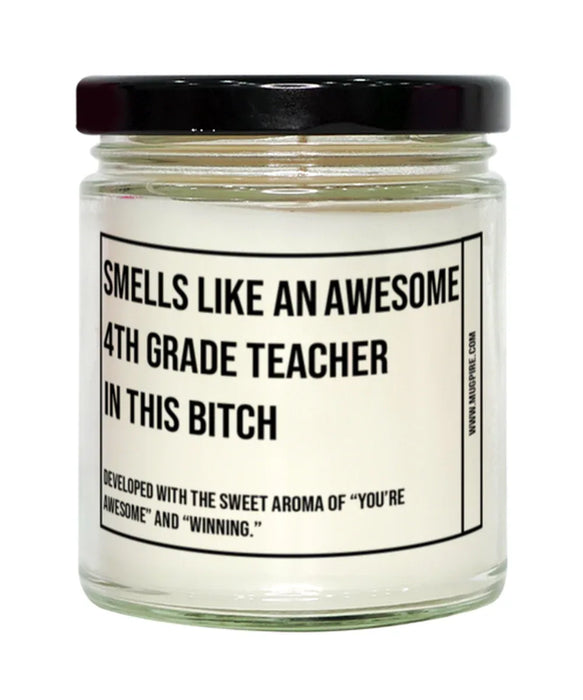 Funny 4th Grade Teacher Candle, Smells Like an Awesome 4th Grade Teacher, Gift for 4th Grade Teacher, Candle for 4th Grade Teacher, Adult 4th Grade Teacher Humor, Gag Gift 4th Grade Teacher, 4th Grade Teacher Christmas, Birthday