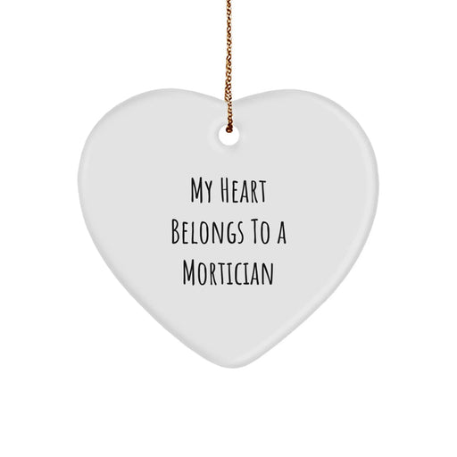 Funny Mortician Valentine Gifts for Him, My Heart Belongs To A Mortician Love Ornament, Christmas Unique Gifts from Friends - Image 1