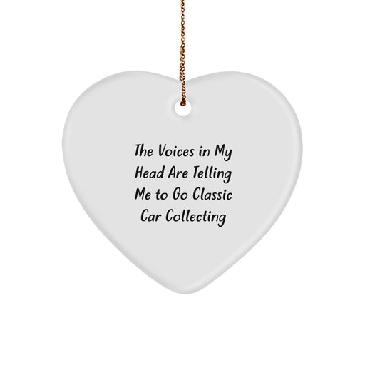 Funny Classic Car Collecting Gifts for Him - Heart Ornament with The Voices In My Head Are Telling Me To Go Classic Car Collecting - Christmas Unique Gifts from Friends - Image 1