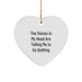 Funny Quilting Gifts from Friends for Quilting Lovers - The Voices In My Head Are Telling Me To Go Quilting Christmas Ornament - Image 1