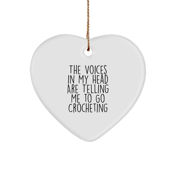 Crocheting Heart Ornament Funny Gift for Crocheting Women, Gifts from Mom to Daughter, Christmas Unique Gifts, The Voices In My Head Are Telling Me To Go Crocheting - Image 1