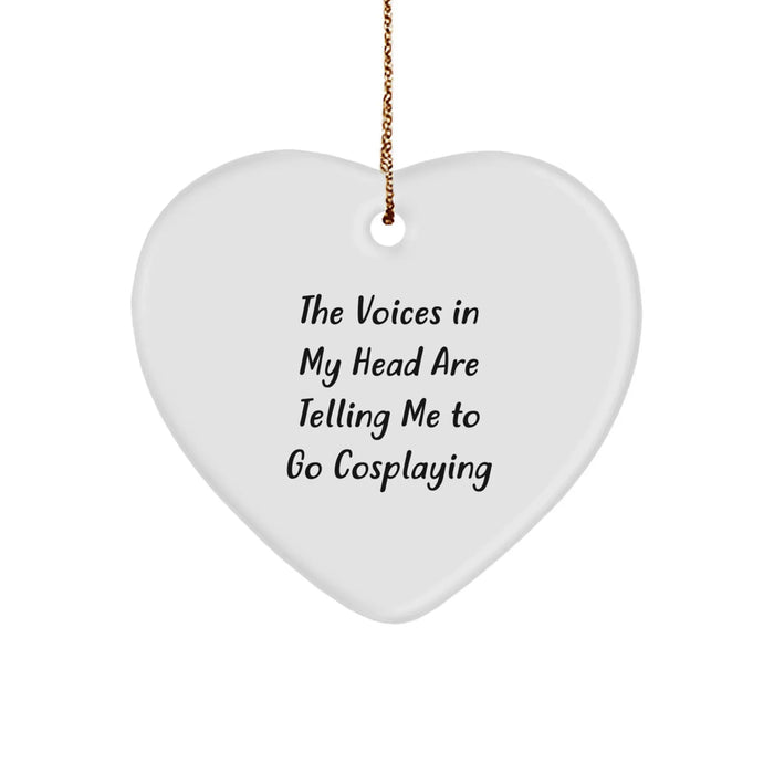 Funny Cosplaying Gifts for Christmas, Heart Ornament for Cosplayer Friends, Inspirational Quote 'The Voices In My Head Are Telling Me To Go Cosplaying' Gifts from Family - Image 1