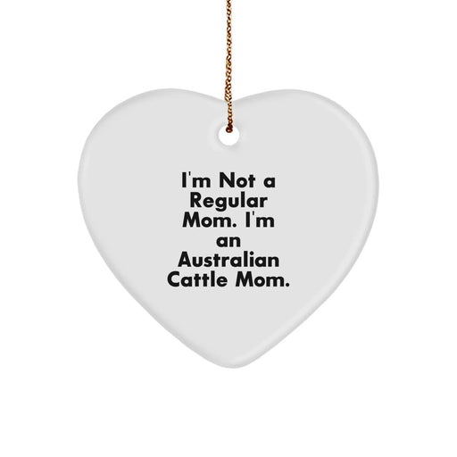 Funny Australian Cattle Dog Mom Christmas Unique Gifts from Mom to Australian Cattle Dog Lover with I'm Not A Regular Mom. I'm An Australian Cattle Mom. - Image 1