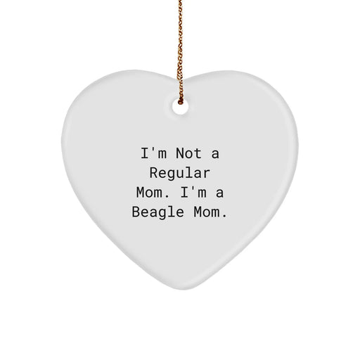 Funny Beagle Dog Mom Gifts for Christmas Unique Heart Ornament, Gifts from the Beagle Mom for Beagle Dog Lover, I'm Not A Regular Mom. I'm A Beagle Mom. - Image 1