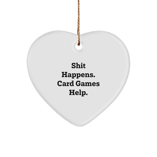 Funny Card Games Christmas Unique Gift for Friends, Heart Ornament 'Shit Happens. Card Games Help.' Gifts from Men, Women, Family - Image 1