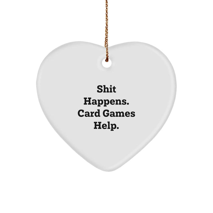 Funny Card Games Christmas Unique Gift for Friends, Heart Ornament 'Shit Happens. Card Games Help.' Gifts from Men, Women, Family - Image 1