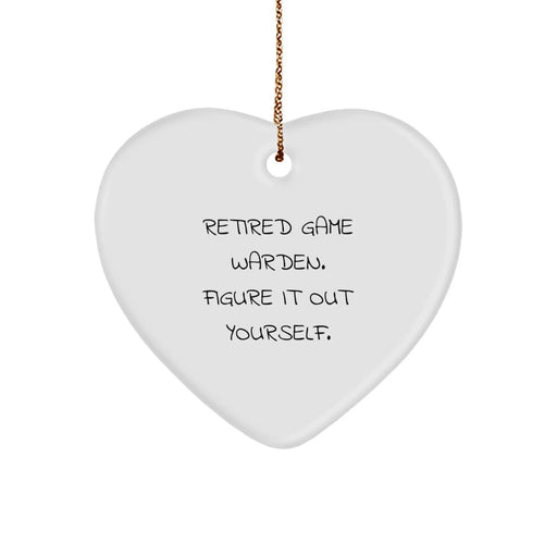 Game Warden Heart Ornament Gifts from Friends - 'Retired Game Warden. Figure It Out Yourself.' Christmas Ornament - Image 1
