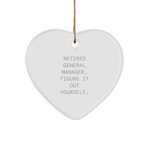 General Manager Heart Ornament Gifts from Men to General Manager, Retired General Manager Figure It Out Yourself, Christmas Unique Gifts - Image 1