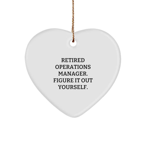 Funny Operations Manager Christmas Unique Gifts from Friends - Heart Ornament for Operations Manager - Retired Operations Manager Figure It Out Yourself - Image 1