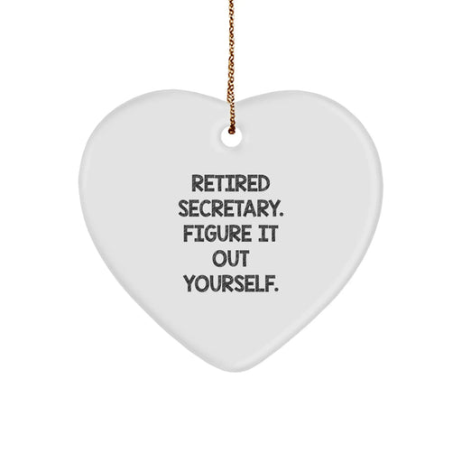 Funny Secretary Gifts from Friends for Christmas - 'Retired Secretary. Figure It Out Yourself.' Heart Ornament, Secretary Appreciation - Image 1