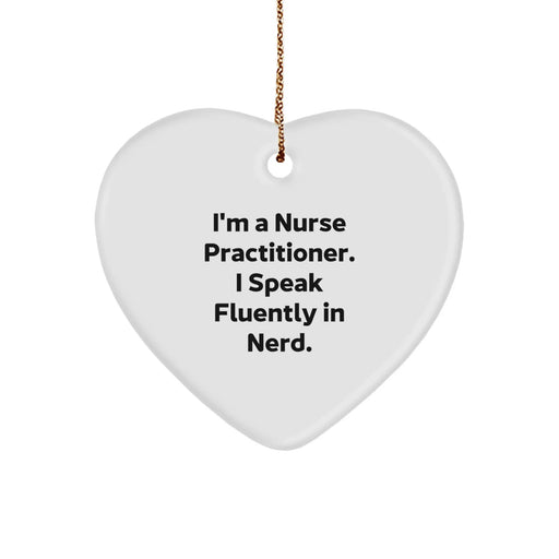 Nurse Practitioner Heart Ornament Gifts from Friends - Funny Quote, Perfect for Christmas - Image 1