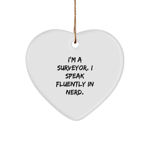 Funny Surveyor Gift for Friends, 'I'm A Surveyor. I Speak Fluently In genius.' Heart Ornament for Surveyor Christmas Unique Gifts from Men - Image 1