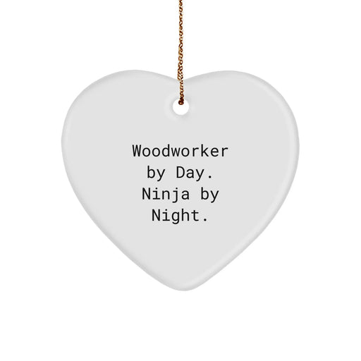 Funny Woodworker Gifts from Friends, Unique Heart Ornament for Woodworker By Day Ninja By Night, Christmas Unique Gifts for Woodworker Men - Image 1