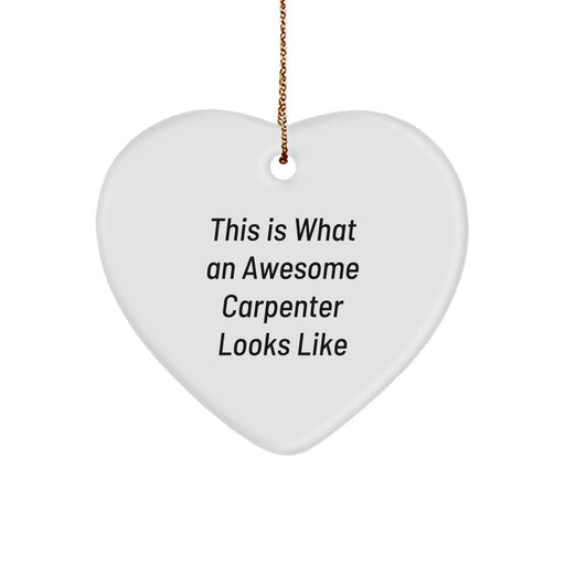 Funny Carpenter Gifts from Friends Christmas Unique Heart Ornaments for Men - This Is What An Awesome Carpenter Looks Like - Image 1
