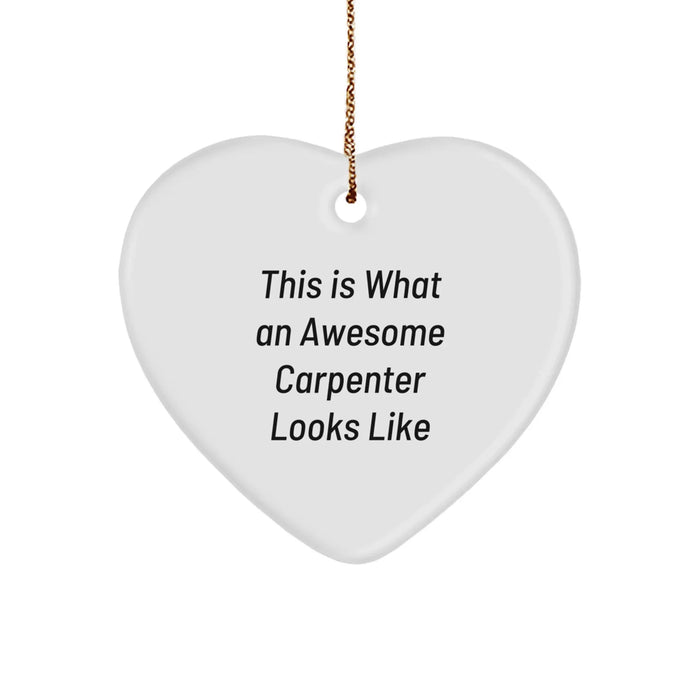 Funny Carpenter Gifts from Friends Christmas Unique Heart Ornaments for Men - This Is What An Awesome Carpenter Looks Like - Image 1