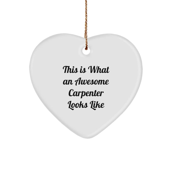 Funny Carpenter Christmas Unique Gifts from Men for Men - 'This Is What An Awesome Carpenter Looks Like' Heart Ornament - Image 1