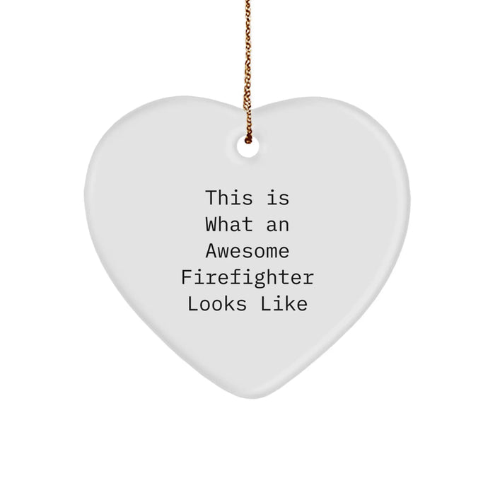 Funny Firefighter Heart Ornament, Gifts from Men to Firefighter Friends, Awesome Firefighter Looks Like, Christmas Unique Gifts - Image 1