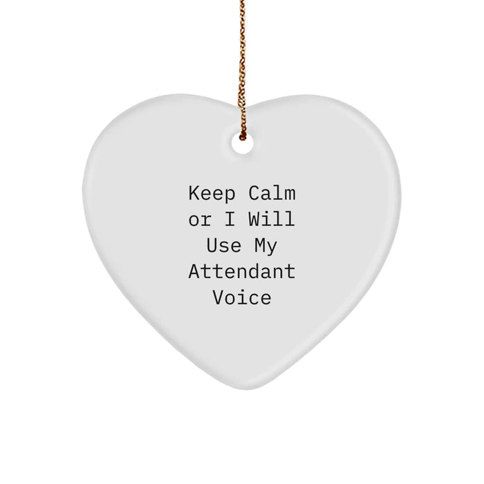 Funny Attendant Gifts from Friends, Keep Calm Or I Will Use My Attendant Voice Heart Ornament for Christmas - Image 1