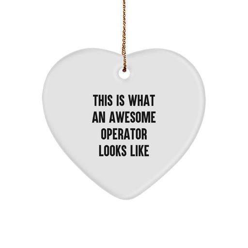 Funny Operator Gifts from Men - This Is What An Awesome Operator Looks Like Heart Ornament for Christmas Decorations, Unique Operator Gifts for Family Friends Coworkers - Image 1
