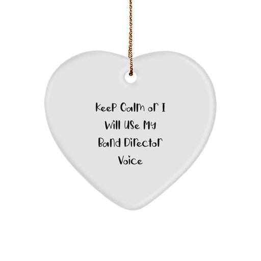 Funny Band Director Gifts from Men to Friends - Heart Ornament Keep Calm Or I Will Use My Band Director Voice Christmas Unique Gifts - Image 1