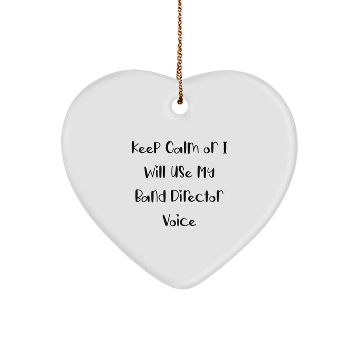 Funny Band Director Gifts from Men to Friends - Heart Ornament Keep Calm Or I Will Use My Band Director Voice Christmas Unique Gifts - Image 1