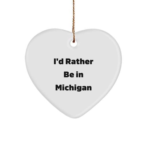 Funny Michigan Gifts from Friends and Family - I'd Rather Be In Michigan Heart Ornament, Christmas Unique Gifts for Michigan Men and Women - Image 1