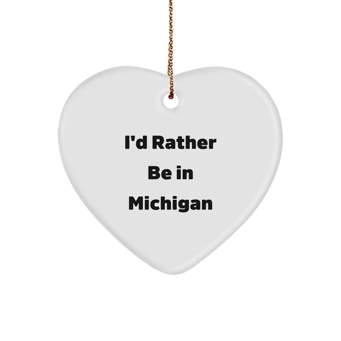 Funny Michigan Gifts from Friends and Family - I'd Rather Be In Michigan Heart Ornament, Christmas Unique Gifts for Michigan Men and Women - Image 1