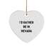 Funny Nevada Heart Ornament Gifts from Friends and Family for Men and Women 'I'd Rather Be In Nevada' Christmas Unique Presents - Image 1