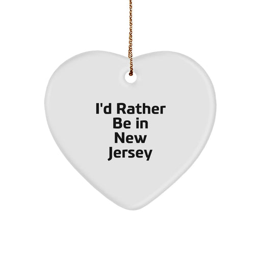 Funny 'I'd Rather Be In New Jersey' Heart Ornament, New Jersey Gifts for Friends, Christmas Unique Gifts for Women, Gifts from Family - Image 1