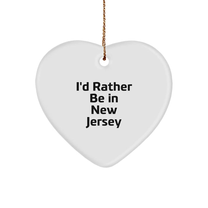 Funny 'I'd Rather Be In New Jersey' Heart Ornament, New Jersey Gifts for Friends, Christmas Unique Gifts for Women, Gifts from Family - Image 1