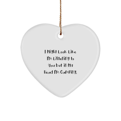 Funny Camping Heart Ornament Gifts from Men to Women Camping Lovers - I Might Look Like I'm Listening To You But In My Head I'm Camping Christmas Unique Gifts - Image 1