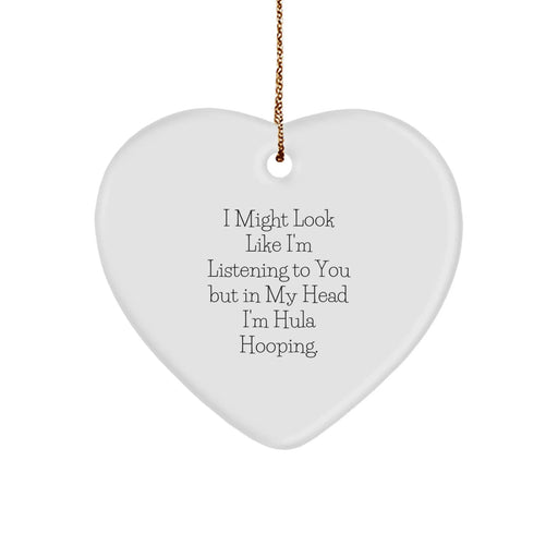 Funny Hula Hooping Heart Ornament Gifts from Men to Women Friends Family, 'I Might Look Like I'm Listening To You But In My Head I'm Hula Hooping', Christmas Unique Gifts for Hula Hooping Enthusiasts - Image 1