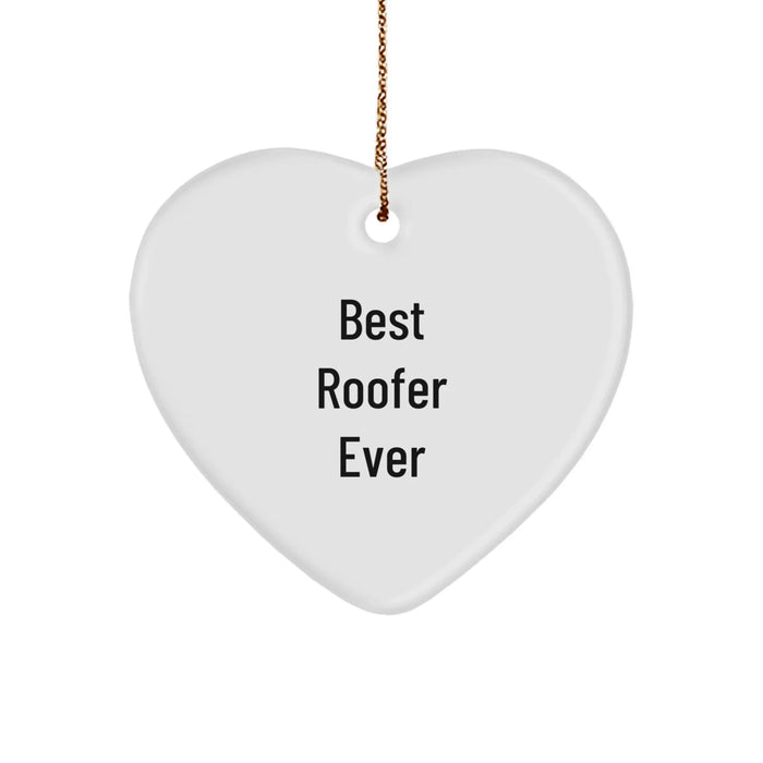 Funny Roofer Gifts from Friends - Heart Ornament, Best Roofer Ever - Image 1