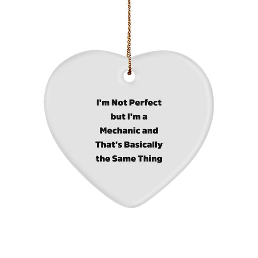 Funny Mechanic Gifts, Heart Ornament with Quote, Gifts from Men for Mechanic Friends, Unique Christmas Unique Gifts for Him - Image 1